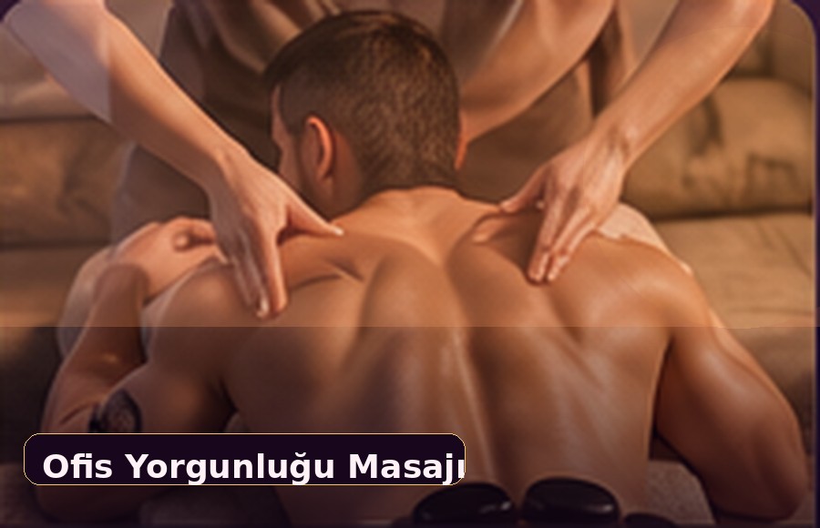 Ofis Yorgunluğu Masajı Antalya Masalya Spa Merkezi